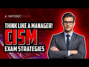 Effective CISM Exam Strategies for Success | Think Like a Manager