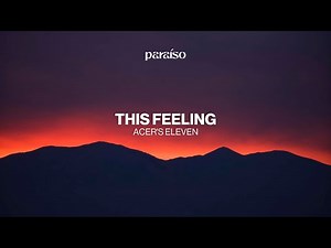 Acer's Eleven - This Feeling (Music Video)