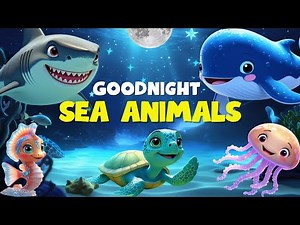 Goodnight Sea Animals | Soothing Bedtime Story for Kids 🐬🌙