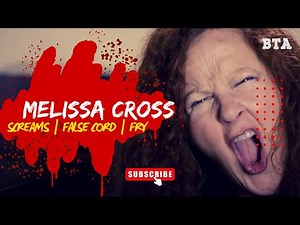 Metal Screams, False Cord & Fry: Melissa Cross Lesson | BTA (2017)