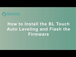 How to Install the BL Touch Auto Leveling and Flash the Firmware | Sovol Sovol SV01 & SV03
