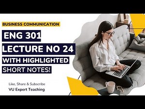 ENG301 Short Lecture No 24 | ENG301 Short Lectures | Business Communication Short Lectures