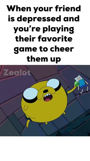 When your friend is depressed and you’re playing their favorite game to cheer them up