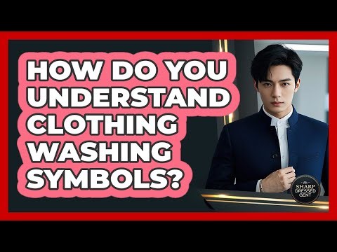 How Do You Understand Clothing Washing Symbols?