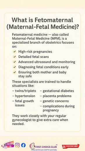 First Choice Club on Instagram: "💛 What is Fetomaternal (Maternal-Fetal Medicine)? Fetomaternal medicine — also called Maternal-Fetal Medicine (MFM) — is a specialized branch of obstetrics that focuses on: ✔️ High-risk pregnancies ✔️ Detailed fetal scans ✔️ Advanced ultrasound and monitoring ✔️ Diagnosing fetal conditions early ✔️ Ensuring both mother and baby stay safe These specialists are trained to handle situations like: – twins/triplets – gestational diabetes – hypertension – placenta pro