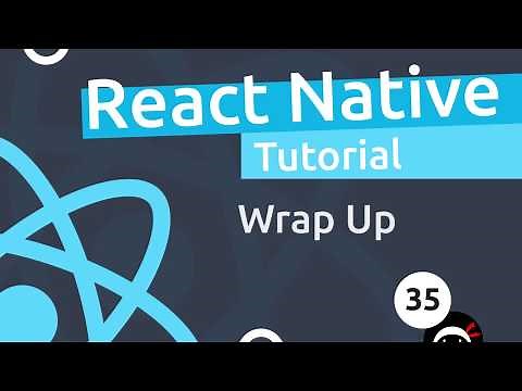 React Native Tutorial #35 - Wrap Up