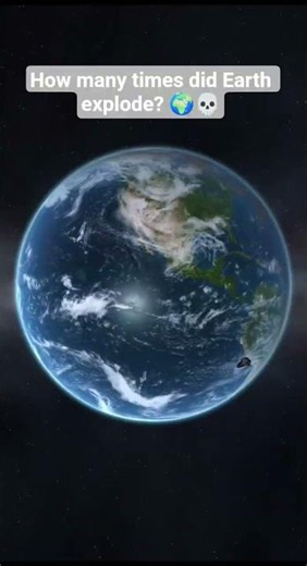 How Many Times Did Earth Explode? 🌍💀