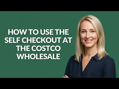 How to Use The Self Checkout at The Costco Wholesale