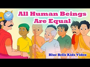All Human Being Are Equal | Moral Stories for Kids | Ch -14 | Moral Value -6 | Blue Bells Kids Video