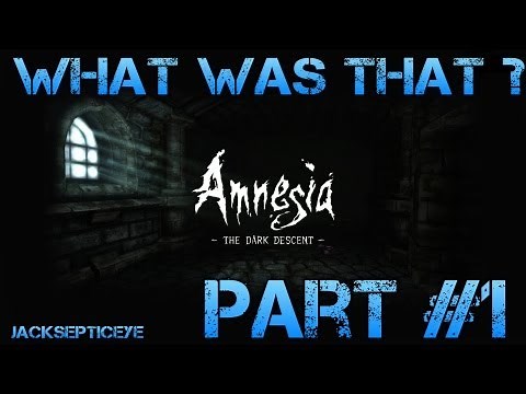 Amnesia the Dark Descent - WHAT WAS THAT? - Gameplay Walkthrough Part 1