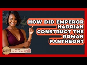 How Did Emperor Hadrian Construct The Roman Pantheon? - All About Rome