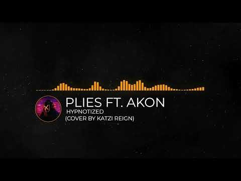 Plies Ft. Akon - Hypnotized (Cover by Katzi Reign)
