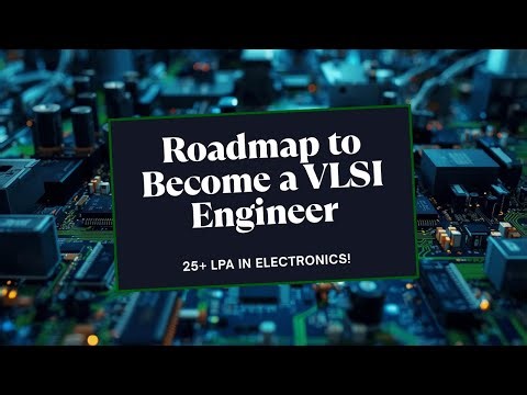 The ULTIMATE VLSI Roadmap 2025 | How to Become a VLSI Engineer (B.Tech/M.Tech Guide)