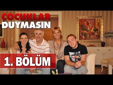 Çocuklar Duymasın 1. Bölüm