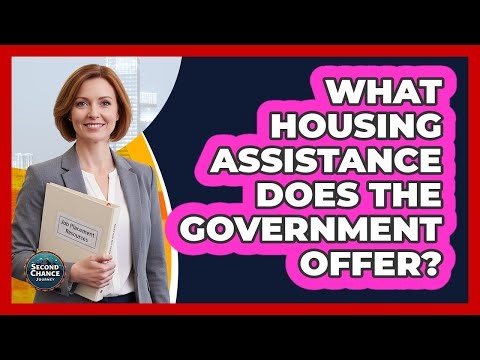 What Housing Assistance Does The Government Offer?