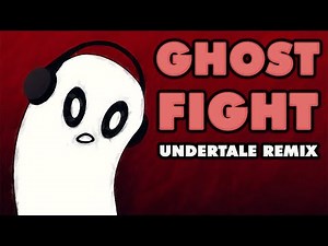 Undertale - Ghost Fight (Remix)