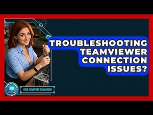 Troubleshooting TeamViewer Connection Issues? - Your Computer Companion