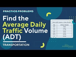 Civil PE Exam – Transportation – Find the Average Daily Traffic Volume (ADT)