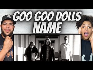 ALWAYS GOOD!| FIRST TIME HEARING The Goo Goo Dolls - Name REACTION