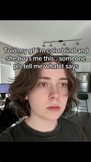 POV: You’re Colorblind and Your GF Gets You This