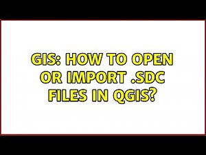 GIS: How to open or import .sdc files in QGIS?