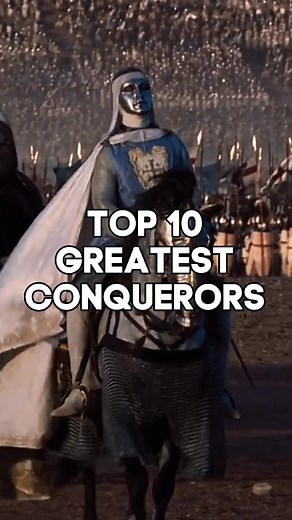 Top 10 Greatest Conquerors in History