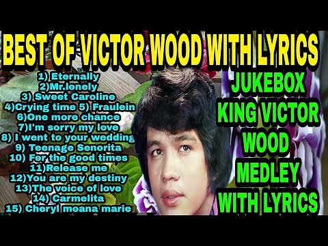 VICTOR WOOD GREATEST HITS WITH LYRICS