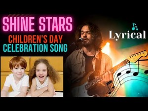Children's Day Song in English with Lyrics I Shine Stars I Best Children's Day Song by Teachers I