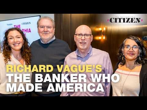 The Philadelphia Promise | Richard Vague talks about his new book The Banker Who Made America