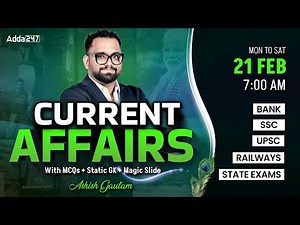 Current Affairs Today | 21 February Current Affairs 2025 | Daily Current Affairs By Ashish Gautam