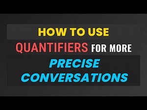 How to Use Quantifiers for More Precise Conversations