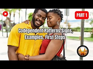 Codependent Patterns: Signs, Examples, First Steps | Part 1