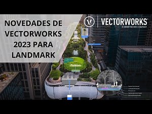 Vectorworks 2023 & Novedades en Landmark