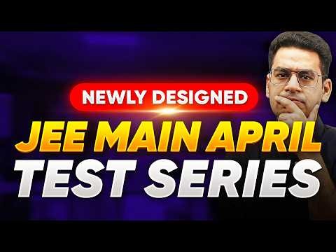 JEE Main 2026: New Pattern JEE Main 2026 Test Series for April Attempt! | MathonGo | Anup sir