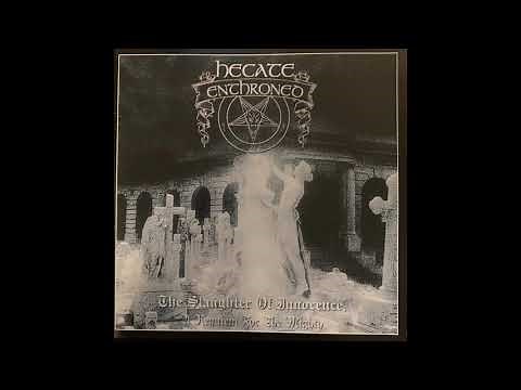 Hecate Enthroned The Slaughter Of Innocence, A Requiem For The Mighty