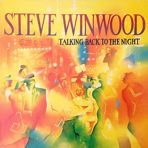 Steve Winwood - Talking Back To The Night