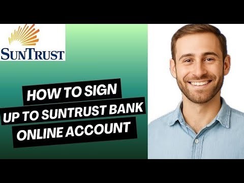 How to Sign Up to SunTrust Bank Online Account