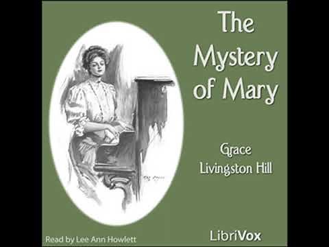 The Mystery of Mary by Grace Livingston HILL read by Lee Ann Howlett | Full Audio Book