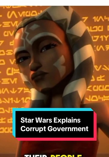 Ahsoka's Insights on Government Corruption in The Clone Wars
