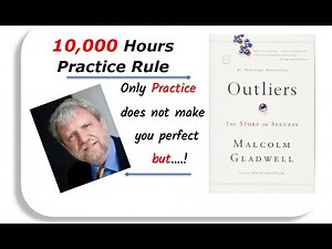 10,000 Hours Practice Rule Explained - Outliers, Malcolm vs Deliberate Practice - Anders Ericsson