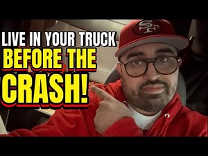 Why Truckers Should LIVE in Their Trucks (Before the Crash)