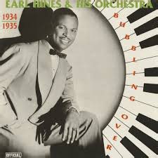 Earl Hines & His Orchestra - Bubbling Over (1934-1935)