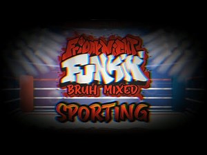 Sporting - Friday Night Funkin' Bruh Mixed