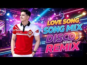 LOVE SONG MIX DISCO REMIX #viral #remixmusic#viral #automobile #music