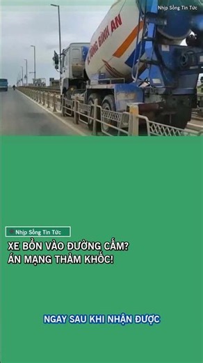NHAT TAN BRIDGE ALERT: CONCRETE MIXER ENTERS RESTRICTED ROAD, TRAGIC ACCIDENT LEAVES ONE DEAD!