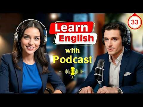 English Learning Podcast | Learn English Conversation Practice| Episode 33