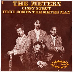 The Meters - Cissy Strut / Here Comes The Meter Man