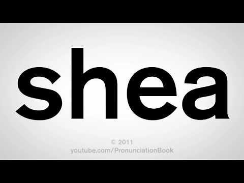 How To Pronounce Shea