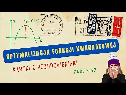 3.97 / 3.100 Większa część uczniów klasy zachorowała na grypę 🤧 Optymalizacja funkcji kwadratowej