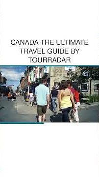 Canada The Ultimate Travel Guide by TourRadar